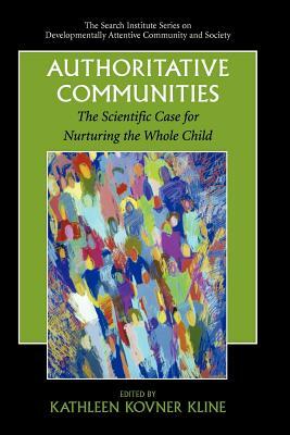 Authoritative Communities: The Scientific Case for Nurturing the Whole Child by 