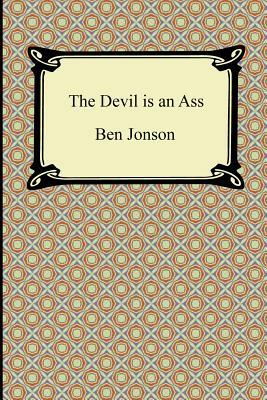 The Devil Is an Ass by Ben Jonson