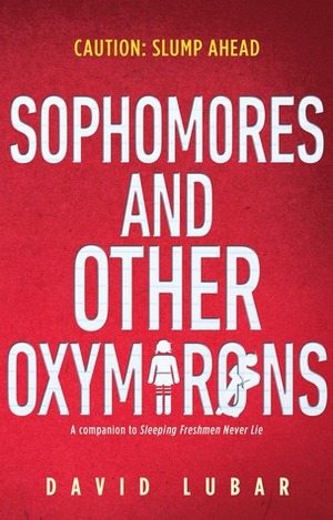 Sophomores and Other Oxymorons by David Lubar