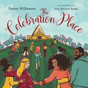 The Celebration Place by Dorena Williamson, Erin Susanne Banks