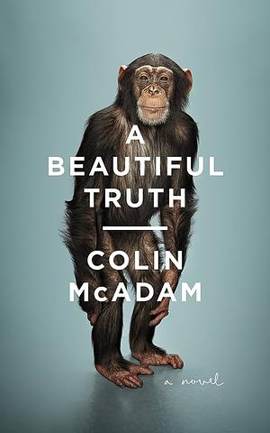 A Beautiful Truth by Colin McAdam