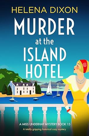 Murder at the Island Hotel by Helena Dixon