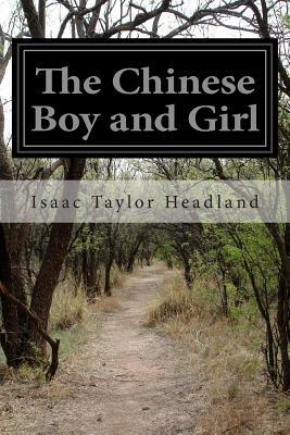 The Chinese Boy and Girl by Isaac Taylor Headland