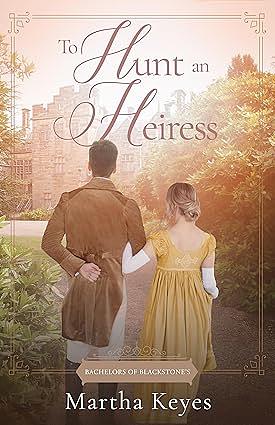To Hunt an Heiress by Martha Keyes