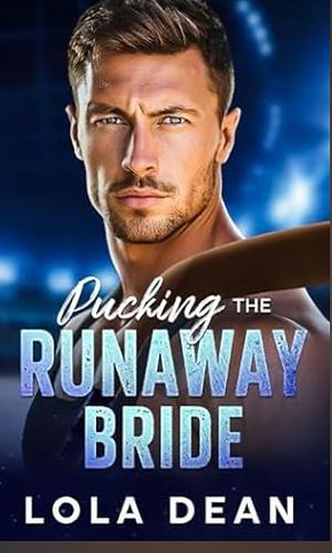 Pucking The Runaway Bride by Lola Dean, Lola Dean