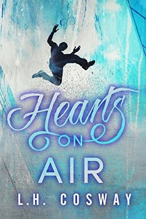 Hearts on Air by L.H. Cosway