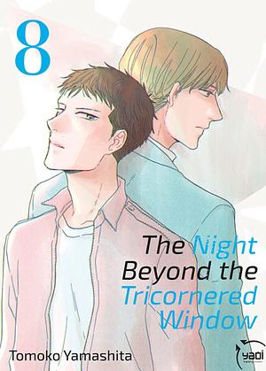 The Night Beyond the Tricornered Window, Vol. 8 by Tomoko Yamashita