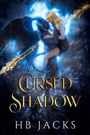 Cursed Shadow by H.B. Jacks