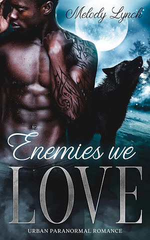 Enemies We Love by Melody Lynch