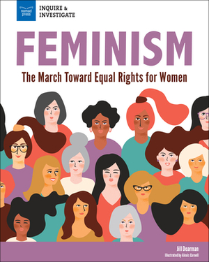 Feminism: The March Toward Equal Rights for Women by Jill Dearman