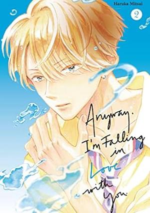 Anyway, I'm Falling in Love with You. 2 by Haruka Mitsui