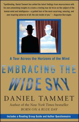 Embracing the Wide Sky: A Tour Across the Horizons of the Mind by Daniel Tammet
