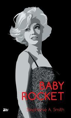 Baby Rocket by Stephanie A. Smith