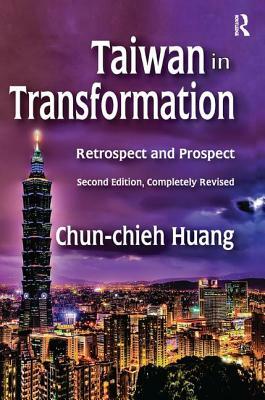 Taiwan in Transformation: Retrospect and Prospect by Chun-Chieh Huang