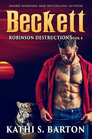 Beckett: Robinson Destruction – Paranormal Tiger Shifter Romance by Kathi S. Barton, Kathi S. Barton