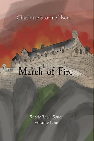 March of Fire by Charlotte Storm Olsen