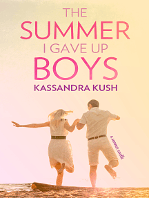 The Summer I Gave Up Boys by Kassandra Kush