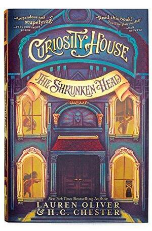 Curiosity House: The Shrunken Head by Lauren Oliver, H.C. Chester