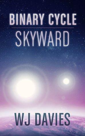 Binary Cycle: Skyward by W.J. Davies