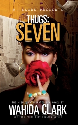 Thugs: Seven Thugs Series (Book 7) by Wahida Clark