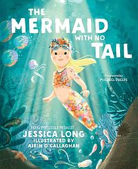 The Mermaid with No Tail by Jessica Long
