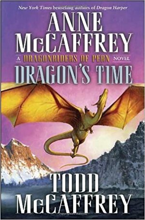 Dragon's Time by Todd McCaffrey, Anne McCaffrey