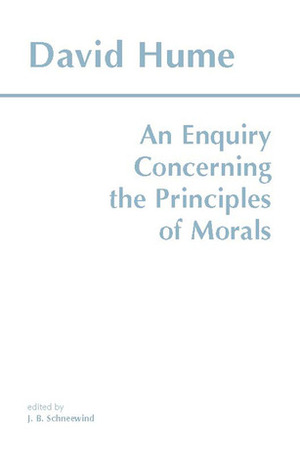 An Enquiry Concerning the Principles of Morals by David Hume, J.B. Schneewind