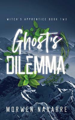 Ghost's Dilemma by Morwen Navarre