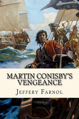 Martin Conisby's Vengeance by Jeffery Farnol