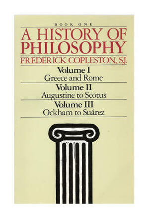 A History of Philosophy 1-3 by Frederick Charles Copleston