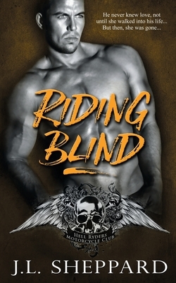 Riding Blind by J. L. Sheppard