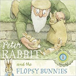 Peter Rabbit and the Flopsy Bunnies by Justine Swain-Smith, Beatrix Potter