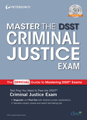 Master the Dsst Criminal Justice Exam by Peterson's