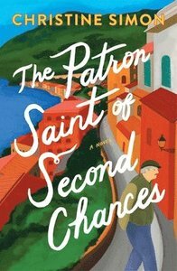 The Patron Saint of Second Chances by Christine Simon