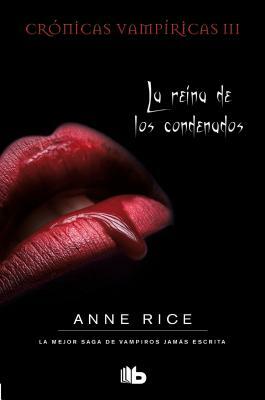 La reina de los condenados by Anne Rice