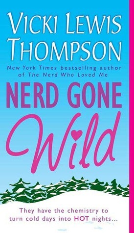 Nerd Gone Wild by Vicki Lewis Thompson