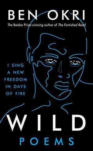 Wild: Poems by Ben Okri