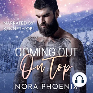 Coming Out on Top by Nora Phoenix