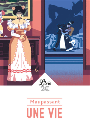 Une vie by Guy de Maupassant