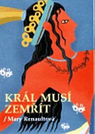 Král musí zemřít by Mary Renault