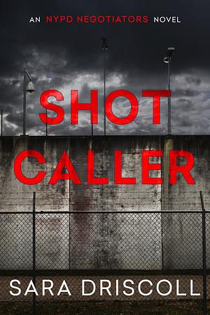 Shot Caller by Sara Driscoll