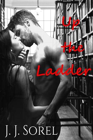 Up the Ladder by J.J. Sorel