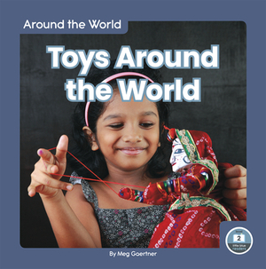 Toys Around the World by Meg Gaertner