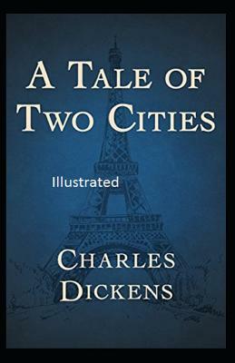 A Tale of Two Cities Illustrated by Charles Dickens