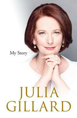 My Story by Julia Gillard