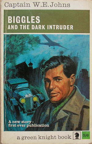 Biggles and the Dark Intruder by W.E. Johns