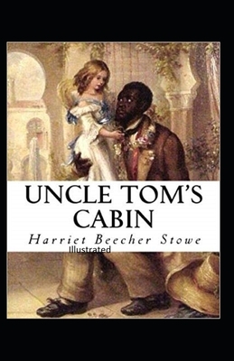 Beecher Stowe Uncle Toms Cabin Illustrated by Harriet Beecher Stowe