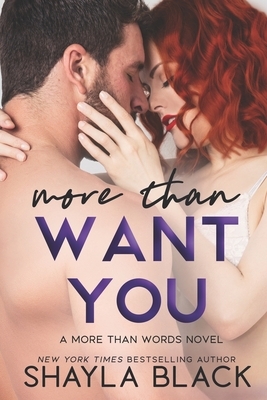 More Than Want You by Shayla Black