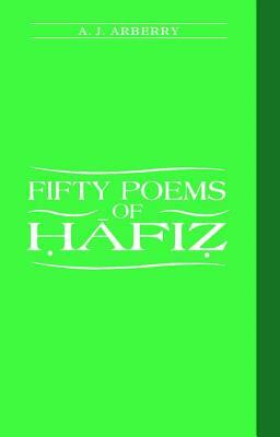 Fifty Poems of Hafiz by A.J. Arberry