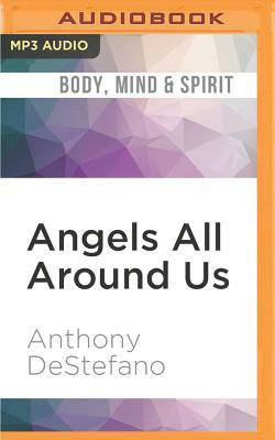 Angels All Around Us by Anthony DeStefano